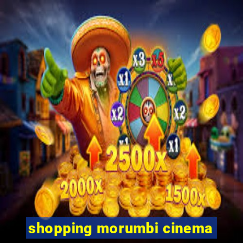 shopping morumbi cinema